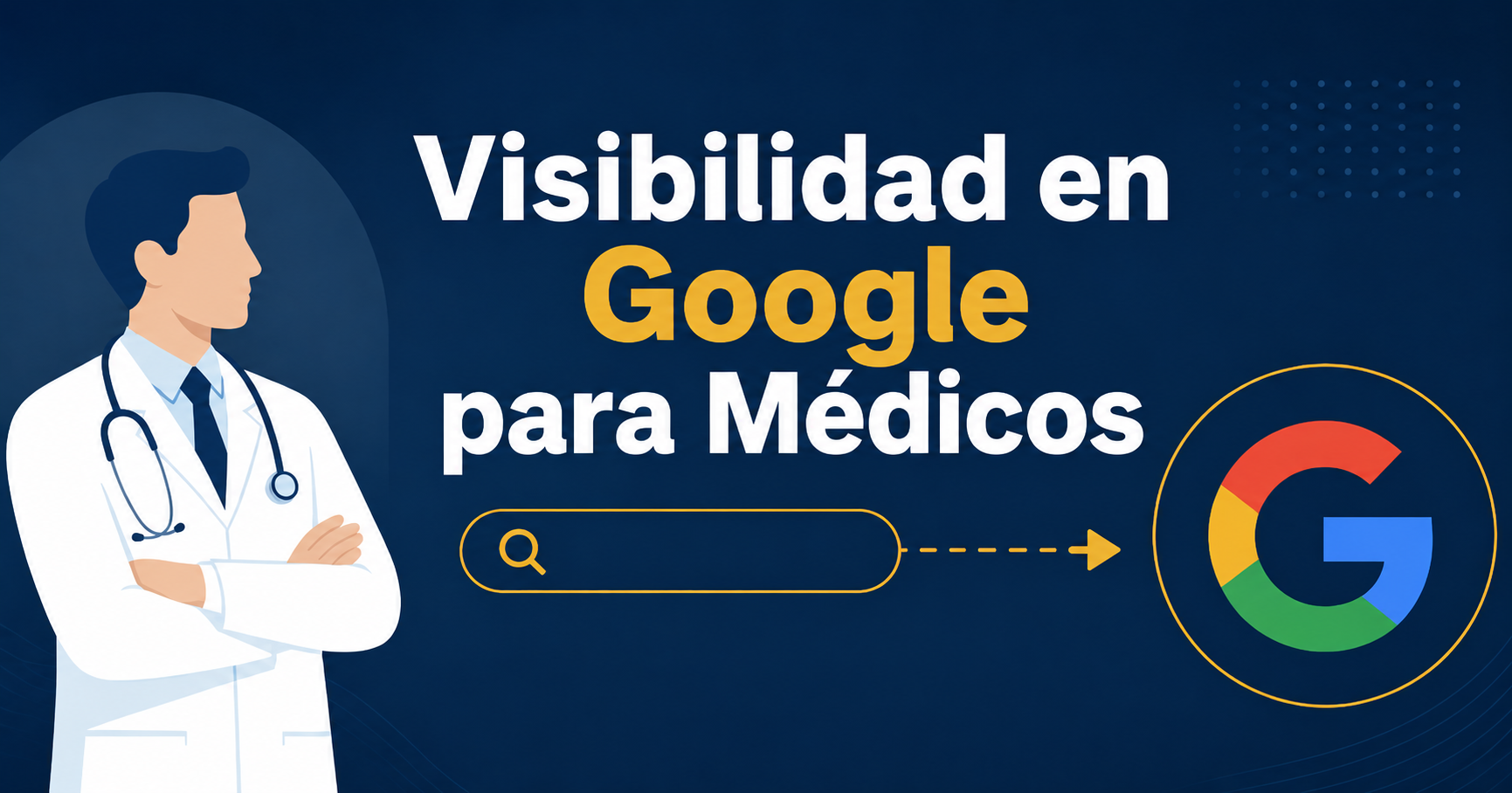 Cómo hacer que te encuentren en Google como médico (Guía 2026) - Artículo sobre marca-personal-medica para profesionales sanitarios
